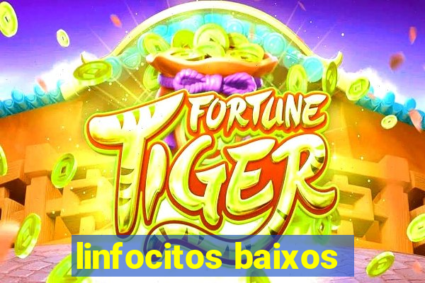 linfocitos baixos